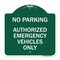 Signmission No Parking Authorized Emergency Vehicles Only, Green & White Aluminum Sign, 18" x 18", GW-1818-23762 A-DES-GW-1818-23762 - alternate 1